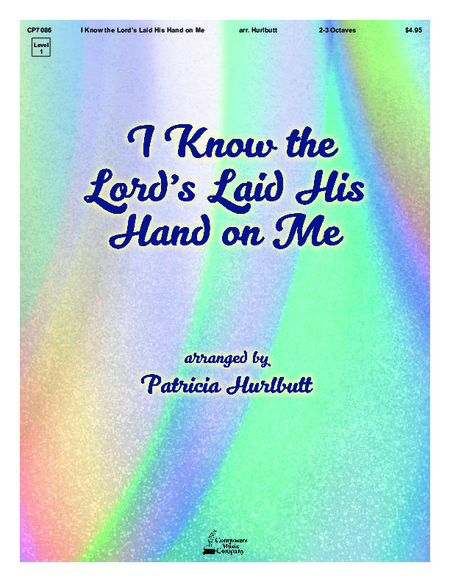 I Know the Lord’s Laid His Hand On Me